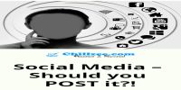 Social Media – Should you POST it?!